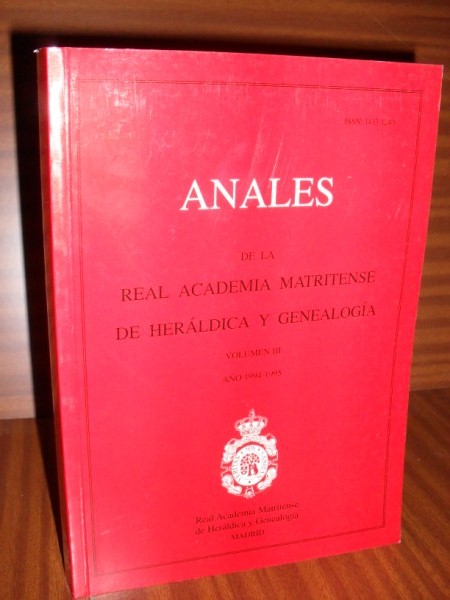 ANALES DE LA REAL ACADEMIA MATRITENSE DE HERÁLDICA Y GENEALOGÍA. Tomo IX. Año 2005-2006